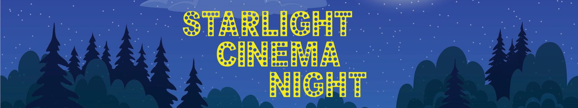 Starlight Cinema Night banner with stars and trees in background